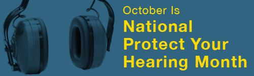 National Audiology Awareness Month And National Protect Your Hearing